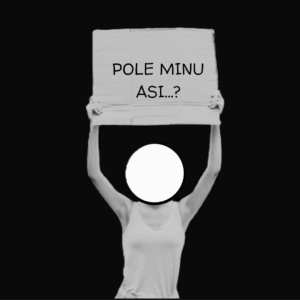 Isik hoiab pea kohal silti tekstiga 'POLE MINU ASI...?' tumedal taustal; nägu on kaetud valge ringiga